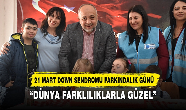 “DÜNYA FARKLILIKLARLA GÜZEL”