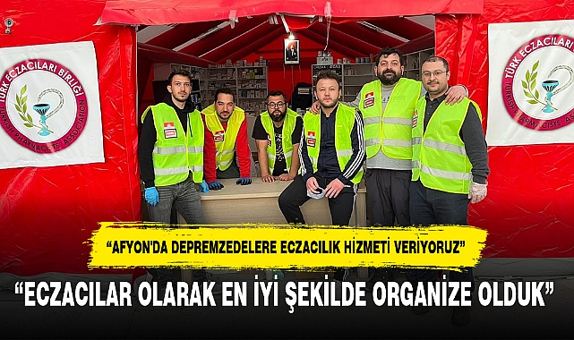 “ECZACILAR OLARAK EN İYİ ŞEKİLDE ORGANİZE OLDUK”