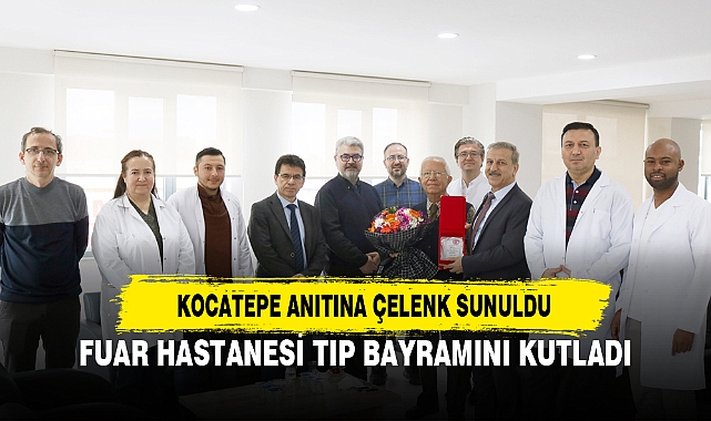 FUAR HASTANESİ TIP BAYRAMINI KUTLADI