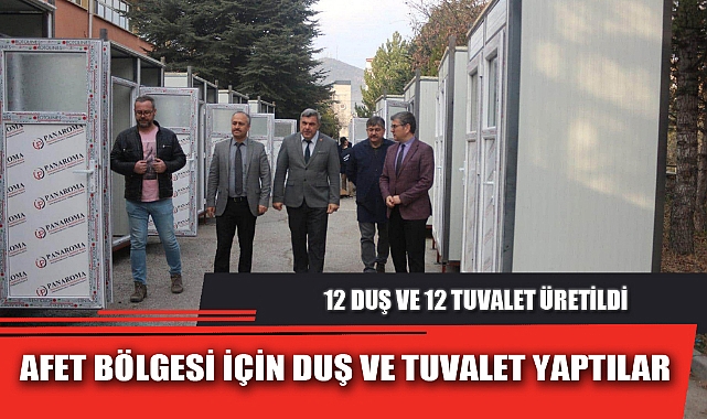 AFET BÖLGESİ İÇİN DUŞ VE TUVALET YAPTILAR
