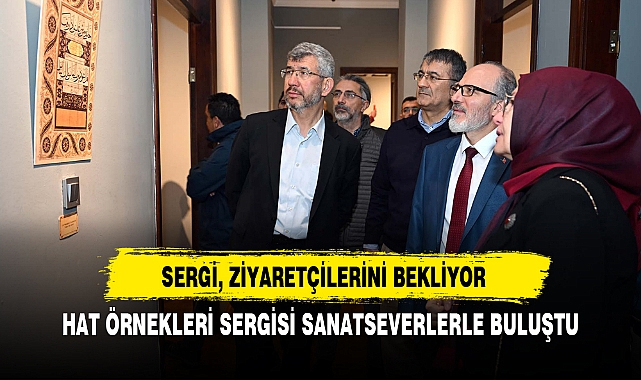 HAT ÖRNEKLERİ SERGİSİ SANATSEVERLERLE BULUŞTU