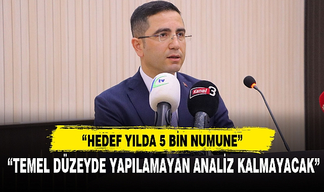 “HEDEF YILDA 5 BİN NUMUNE”