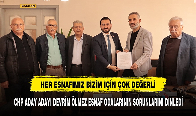 HER ESNAFIMIZ BİZİM İÇİN ÇOK DEĞERLİ