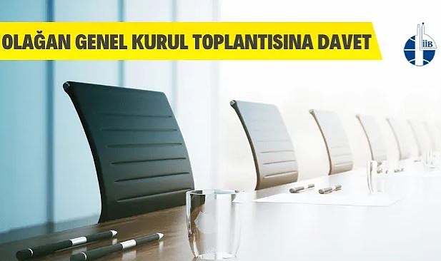 İİB 2022 YILI OLAĞAN GENEL KURUL TOPLANTI TAKVIMI