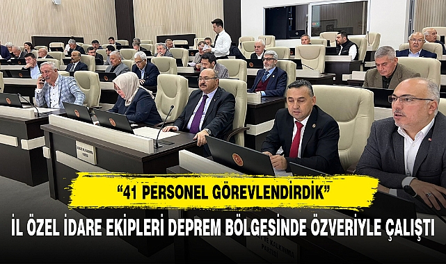 İL ÖZEL İDARE EKİPLERİ DEPREM BÖLGESİNDE ÖZVERİYLE ÇALIŞTI