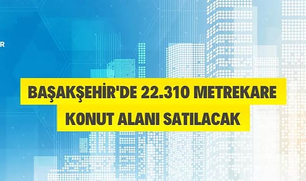 İSTANBUL BAŞAKŞEHİR'DE İMARLI 22.310 M² ARSA SATIŞ İHALESİ