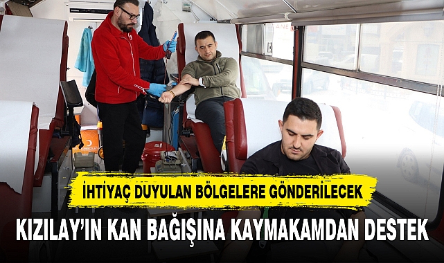 KIZILAY’IN KAN BAĞIŞINA KAYMAKAMDAN DESTEK