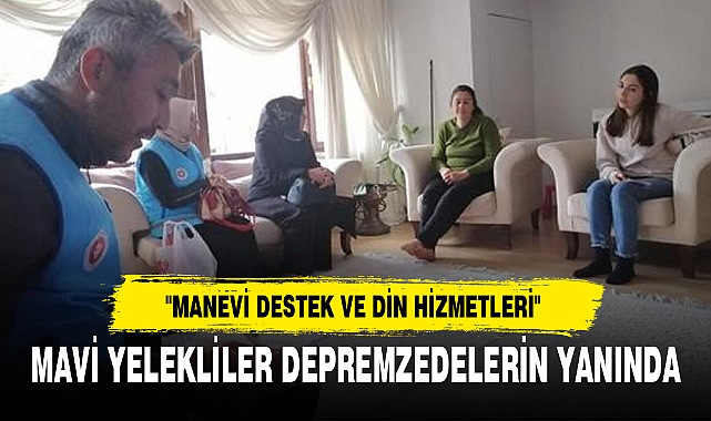 MAVİ YELEKLİLER DEPREMZEDELERİN YANINDA