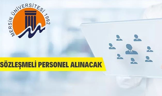 MERSİN ÜNİVERSİTESİ SÖZLEŞMELİ PERSONEL ALIM İLANI