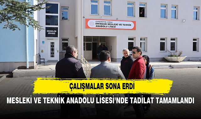 MESLEKİ VE TEKNİK ANADOLU LİSESİ’NDE TADİLAT TAMAMLANDI