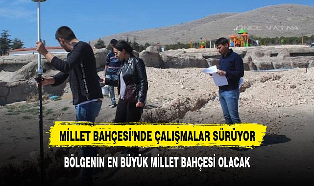 MİLLET BAHÇESİ’NDE ÇALIŞMALAR SÜRÜYOR