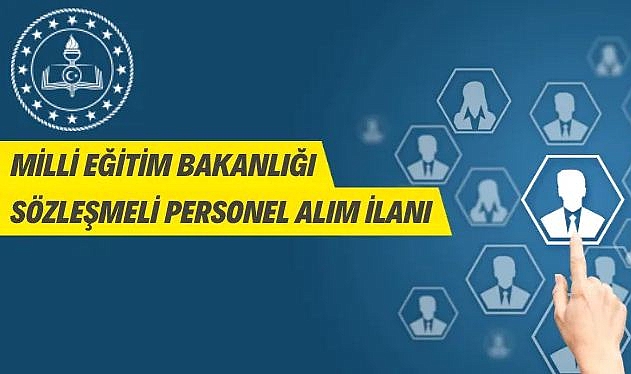 MİLLİ EĞİTİM BAKANLIĞI SÖZLEŞMELİ PERSONEL ALIM İLANI