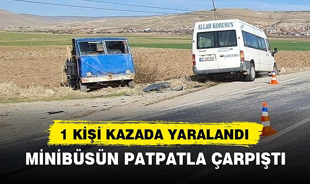 MİNİBÜSÜN PATPATLA ÇARPIŞTI 1 KİŞİ YARALANDI