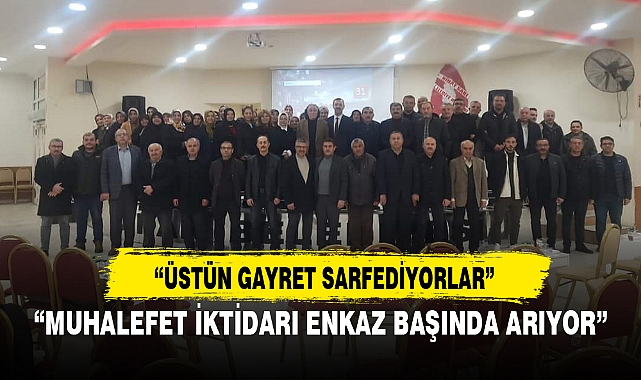 “MUHALEFET İKTİDARI ENKAZ BAŞINDA ARIYOR”
