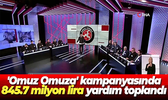 'OMUZ OMUZA' KAMPANYASINDA 845.7 MİLYON LİRA YARDIM TOPLANDI