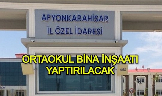 ORTAOKUL BİNA İNŞAATI YAPTIRILACAK