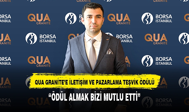 QUA GRANİTE'E İLETİŞİM VE PAZARLAMA TEŞVİK ÖDÜLÜ