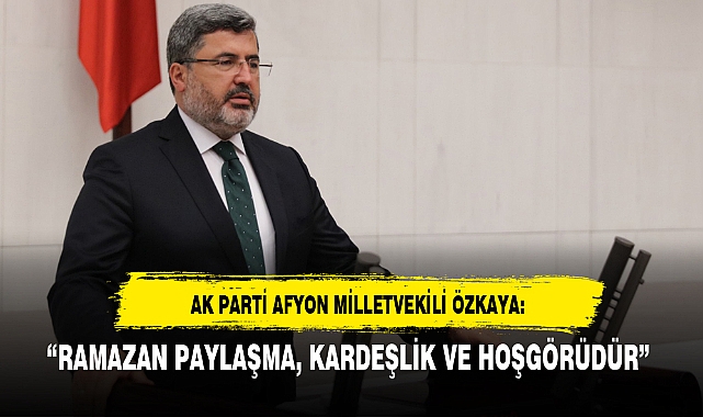 “RAMAZAN PAYLAŞMA, KARDEŞLİK VE HOŞGÖRÜDÜR”