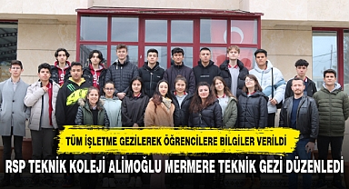 RSP TEKNİK KOLEJİ ALİMOĞLU MERMERE TEKNİK GEZİ DÜZENLEDİ