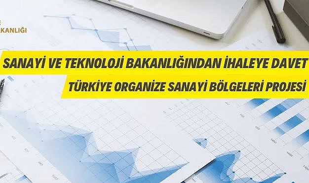 SANAYİ VE TEKNOLOJİ BAKANLIĞINDAN İHALEYE DAVET