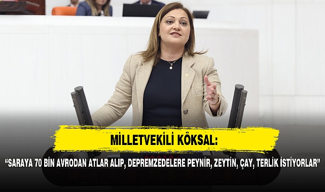 SARAYA 70 BİN AVRODAN ATLAR ALIP, DEPREMZEDELERE PEYNİR, ZEYTİN, ÇAY, TERLİK İSTİYORLAR