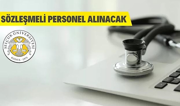 SELÇUK ÜNİVERSİTESİ SÖZLEŞMELİ PERSONEL ALIM İLANI