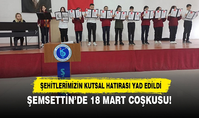 ŞEMSETTİN’DE 18 MART COŞKUSU!