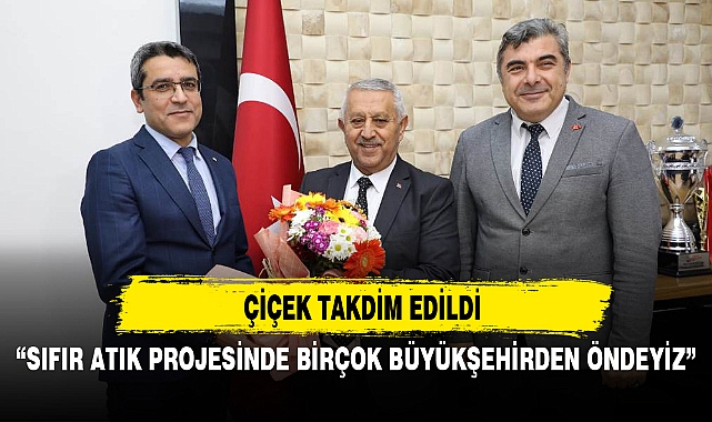 “SIFIR ATIK PROJESİNDE BİRÇOK BÜYÜKŞEHİRDEN ÖNDEYİZ”