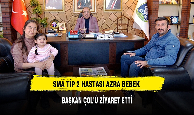 SMA TİP 2 HASTASI AZRA BEBEK BAŞKAN ÇÖL’Ü ZİYARET ETTİ