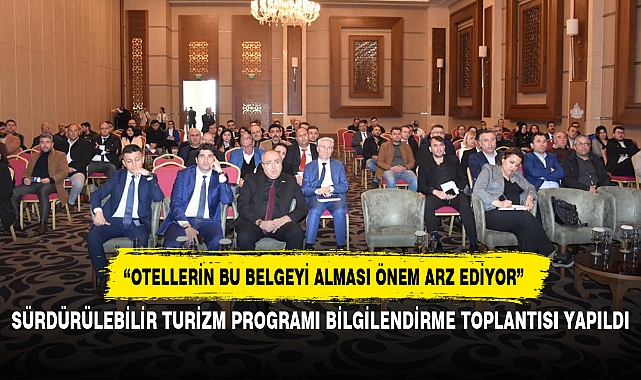 SÜRDÜRÜLEBİLİR TURİZM PROGRAMI BİLGİLENDİRME TOPLANTISI YAPILDI