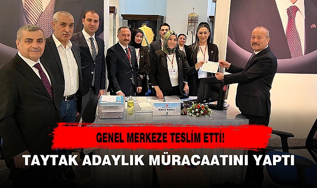 TAYTAK ADAYLIK MÜRACAATINI YAPTI