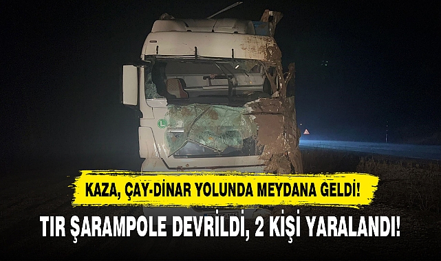 TIR ŞARAMPOLE DEVRİLDİ, 2 KİŞİ YARALANDI!