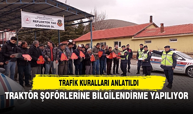 TRAKTÖR ŞOFÖRLERİNE BİLGİLENDİRME YAPILIYOR