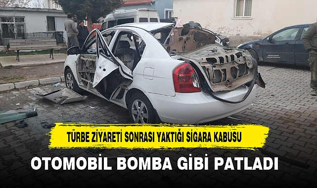 TÜRBE ZİYARETİ SONRASI YAKTIĞI SİGARA KABUSU OLDU