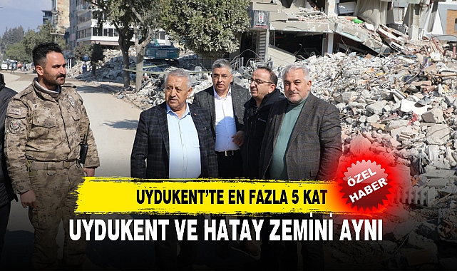 UYDUKENT VE HATAY ZEMİNİ AYNI