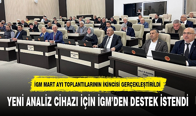YENİ ANALİZ CİHAZI İÇİN İGM’DEN DESTEK İSTENDİ