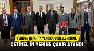 YENİDEN REFAH İL BAŞKANLIĞINA ÇAKIR ATANDI