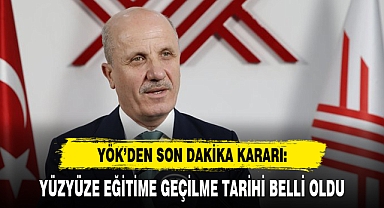 YÜZYÜZE EĞİTİME GEÇİLME TARİHİ BELLİ OLDU