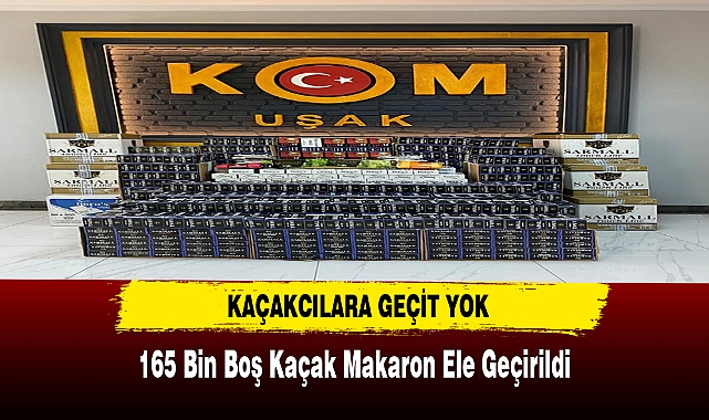 165 Bin Boş Kaçak Makaron Ele Geçirildi