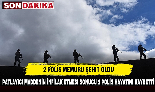 2 POLİS MEMURU ŞEHİT OLDU