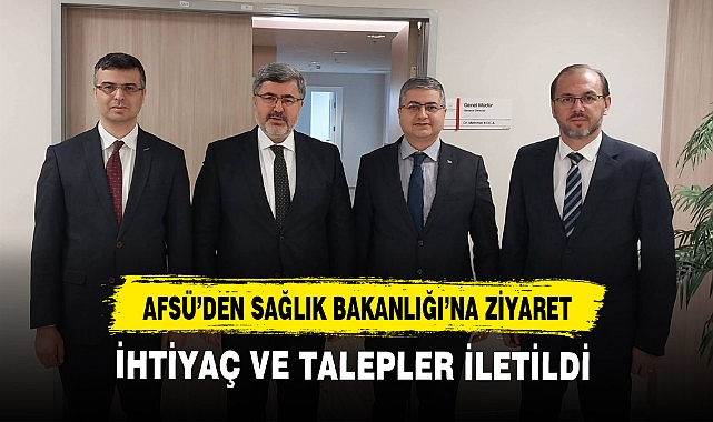 AFSÜ’DEN SAĞLIK BAKANLIĞI’NA ZİYARET