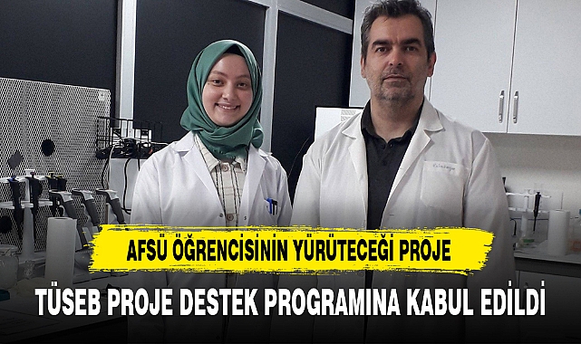 AFSÜ ÖĞRENCİSİNİN YÜRÜTECEĞİ PROJE TÜSEB PROJE DESTEK PROGRAMINA KABUL EDİLDİ
