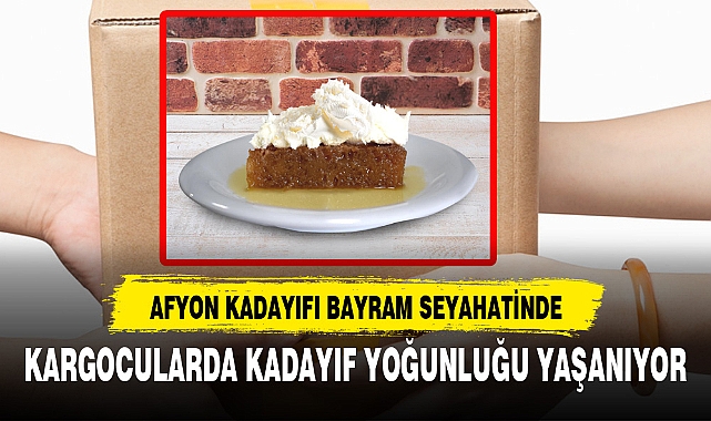 AFYON KADAYIFI BAYRAM SEYAHATİNDE
