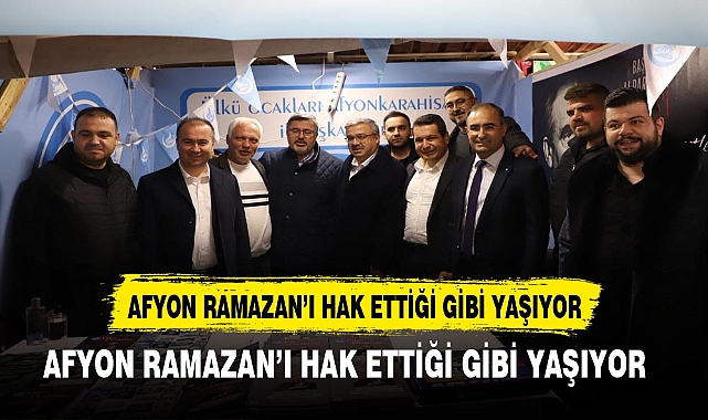 AFYON RAMAZAN’I HAK ETTİĞİ GİBİ YAŞIYOR