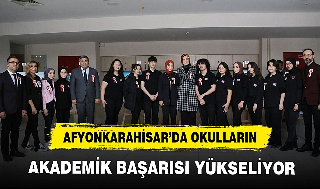 AFYONKARAHİSAR’DA OKULLARIN AKADEMİK BAŞARISI YÜKSELİYOR