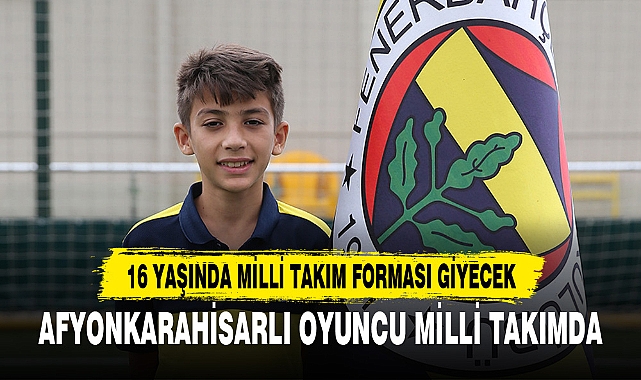 AFYONKARAHİSARLI OYUNCU MİLLİ TAKIMDA