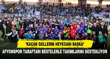 AFYONSPOR TARAFTARI BESTELERLE TAKIMLARINI DESTEKLİYOR