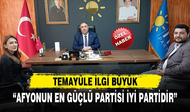 "AFYONUN EN GÜÇLÜ PARTİSİ İYİ PARTİDİR"