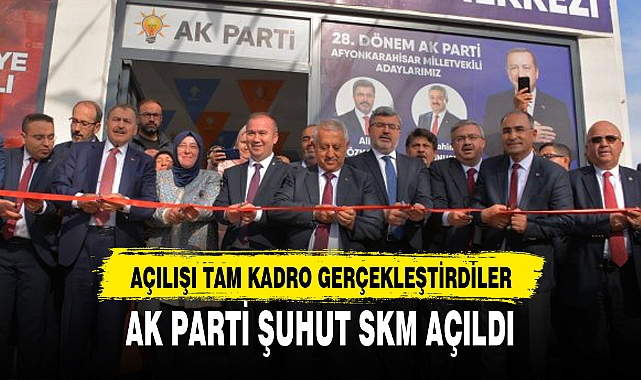 AK PARTİ ŞUHUT SKM AÇILDI
