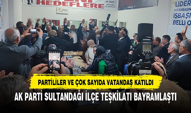 AK PARTİ SULTANDAĞI İLÇE TEŞKİLATI BAYRAMLAŞTI
